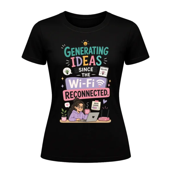 Generating Ideas Since the Wi-Fi Reconnected