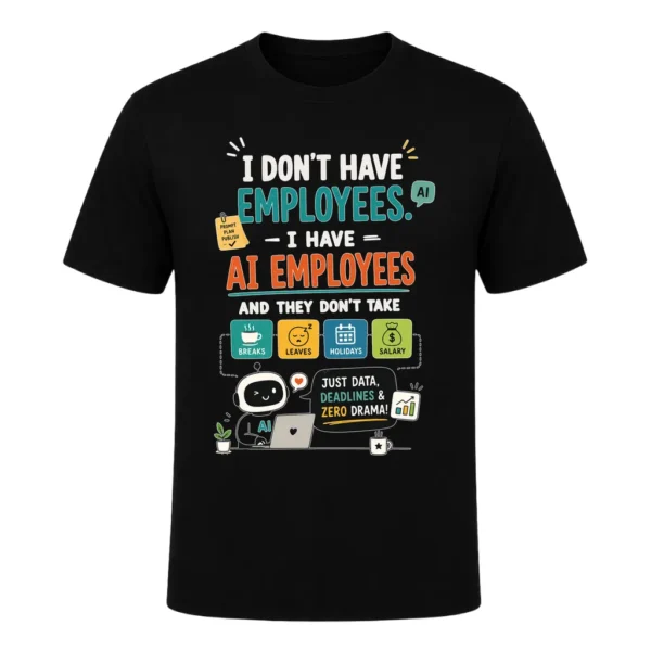 I Dont Have employees I have Ai employees
