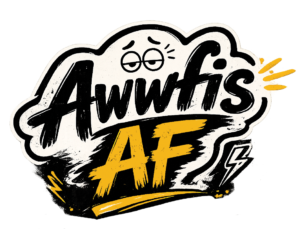 AwwFis AF
