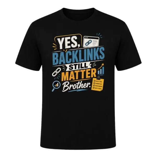 Yes, backlinks still matter Brother