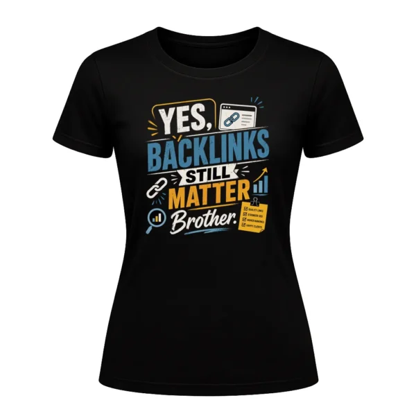 Yes, backlinks still matter Brother