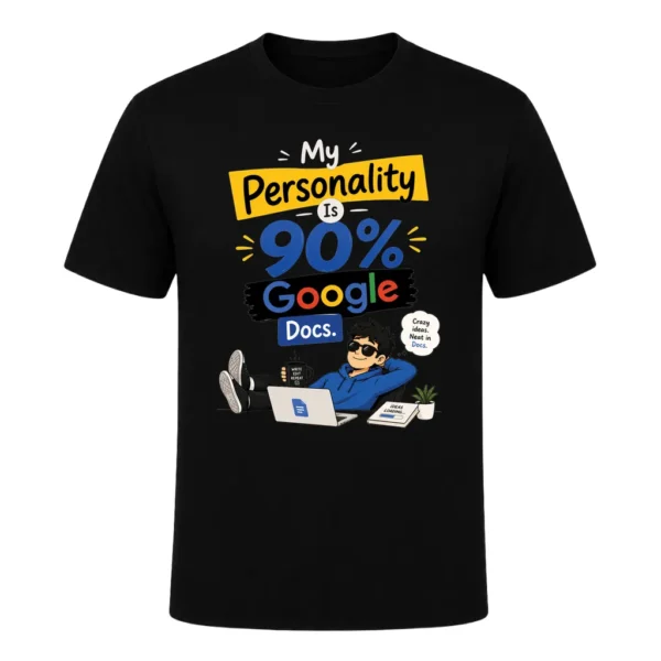 My Personality Is 90% Google Docs