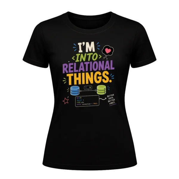 I'm into relational things.