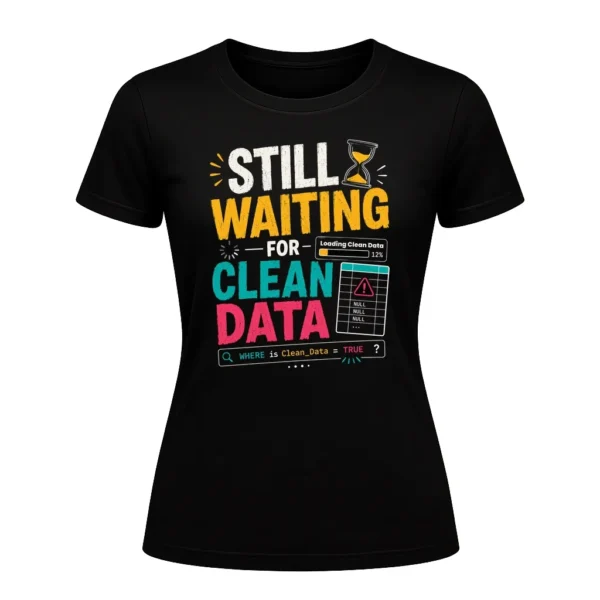 Still Waiting for Clean Data