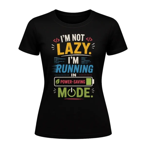 I'm not lazy. I'm running in power-saving mode.