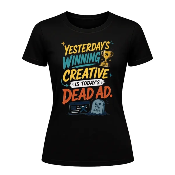 Yesterday's winning creative is today's dead ad
