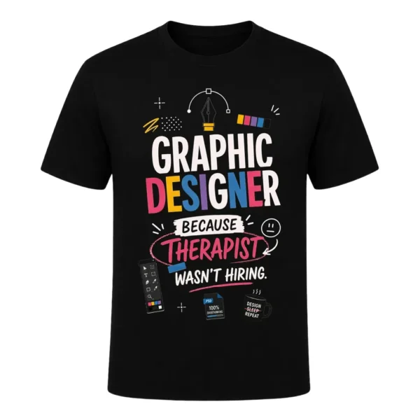 Graphic Designer because therapist wasn't hiring