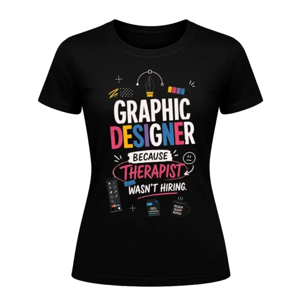 Graphic Designer because therapist wasn't hiring