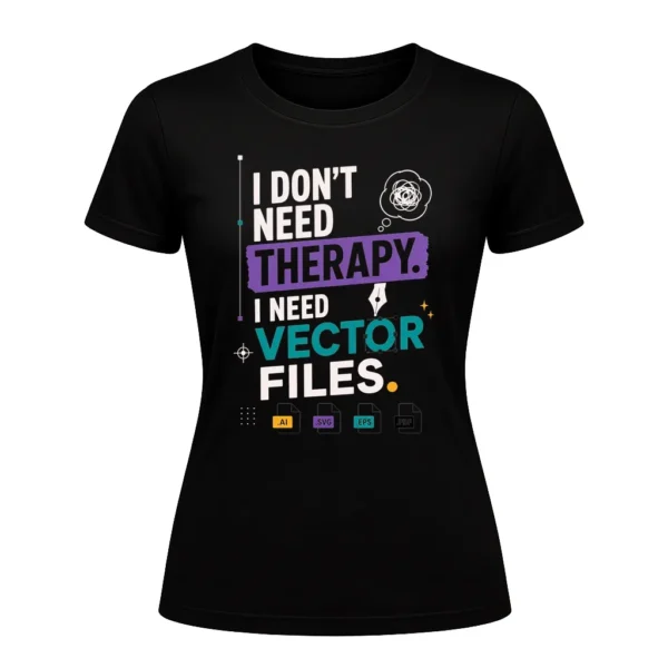 I DONT NEED THERAPY. I NEED VECTOR FILES