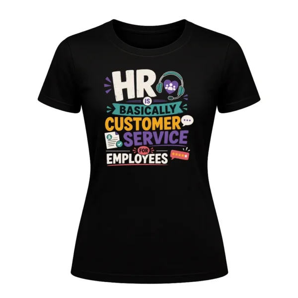 HR Is Basically Customer Service for Employees