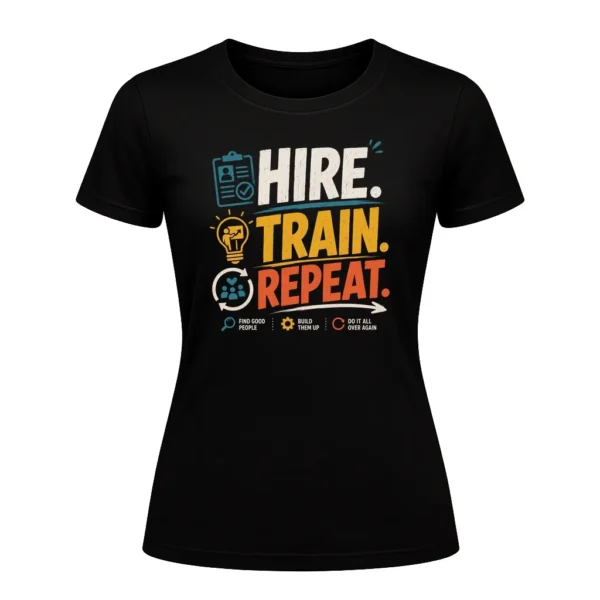 Hire. Train. Repeat