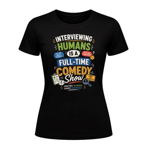 Interviewing Humans Is a Full-Time Comedy Show
