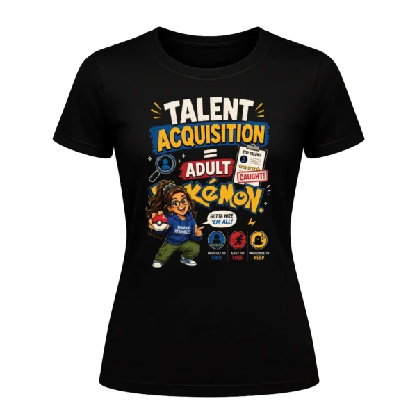 Talent Acquisition = Adult Pokemon