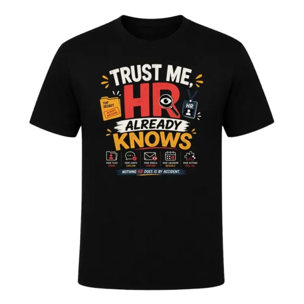 Trust Me, HR Already Knows