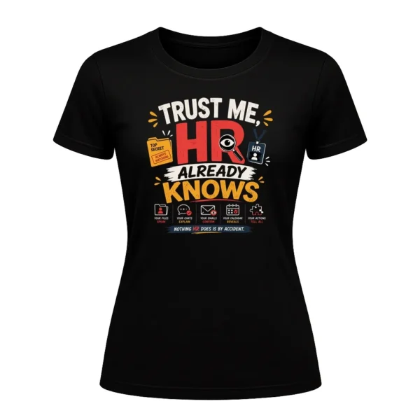 Trust Me, HR Already Knows