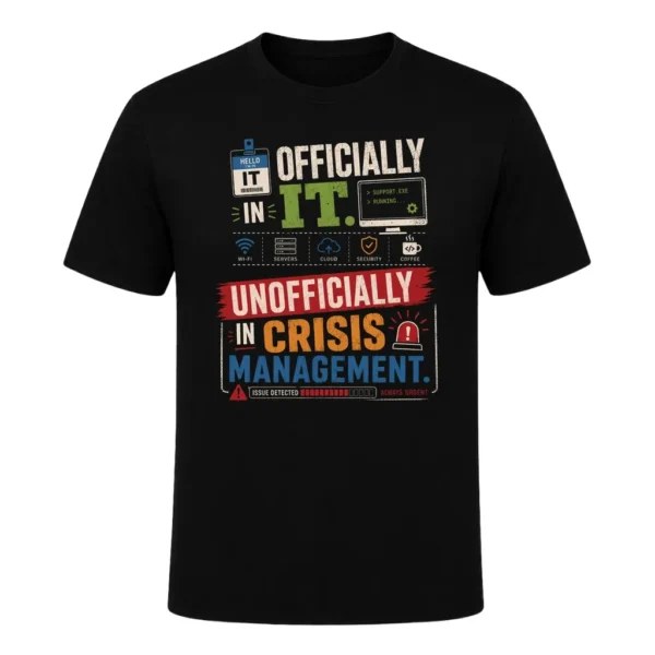 Officially in IT. Unofficially in crisis management