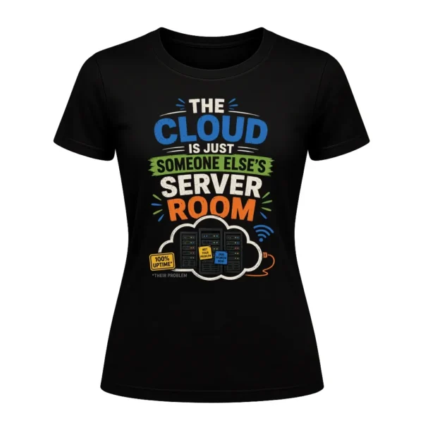The cloud is just someone else's server room