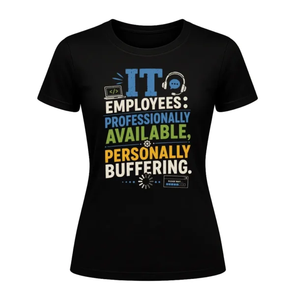 IT employees professionally available, personally buffering.