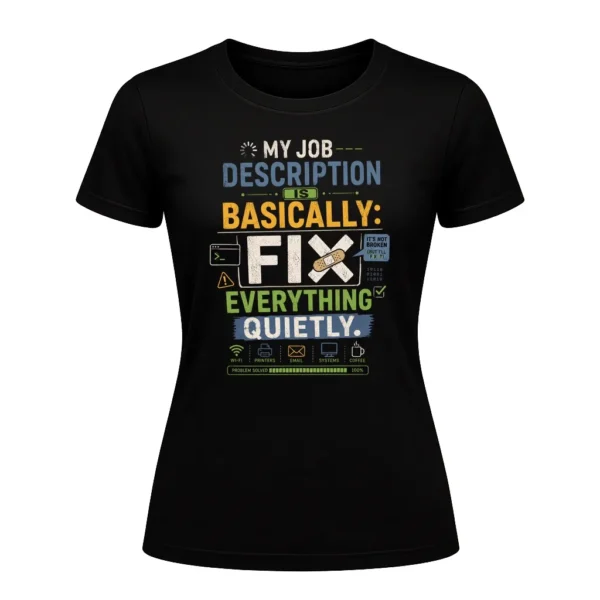 My job description is basically fix everything quietly.