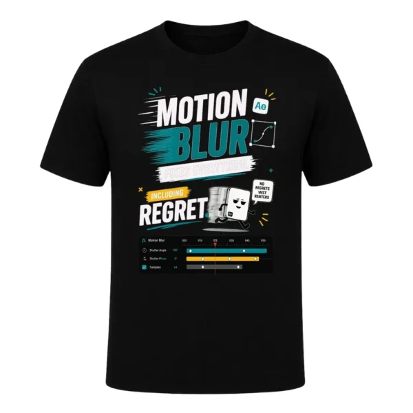 Motion blur fixes everything. Including regret