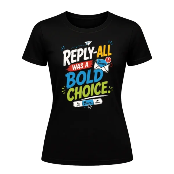 Reply-All Was a Bold Choice