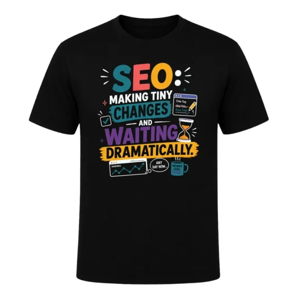 SEO Making tiny changes and waiting dramatically