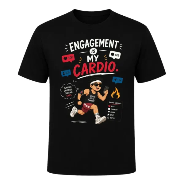 Engagement is my cardio.