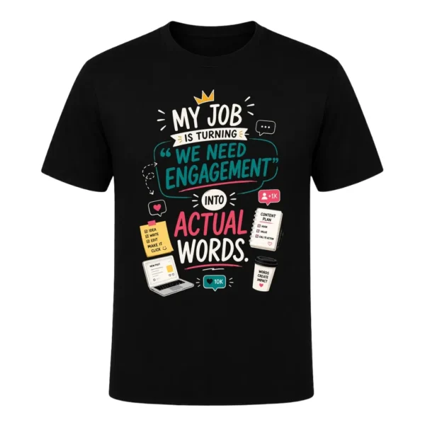 My job is turning 'we need engagement' into actual words.