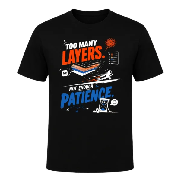 Too many layers. Not enough patience