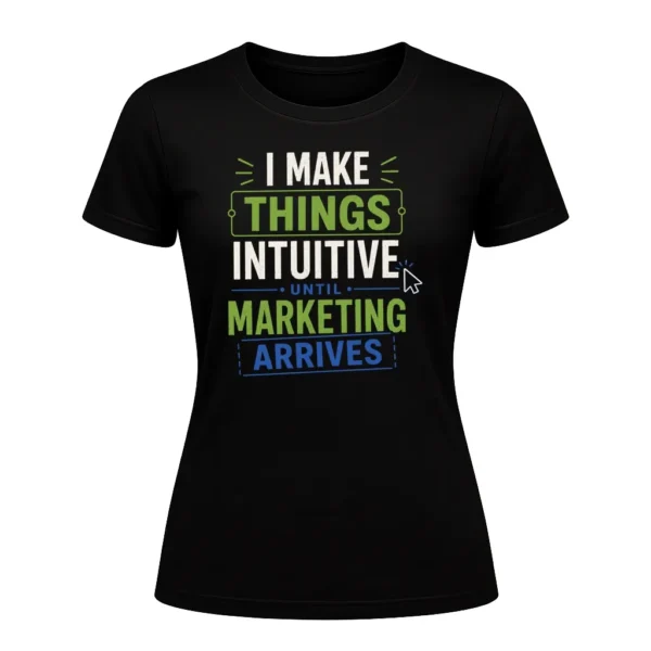 I make things intuitive until marketing arrives