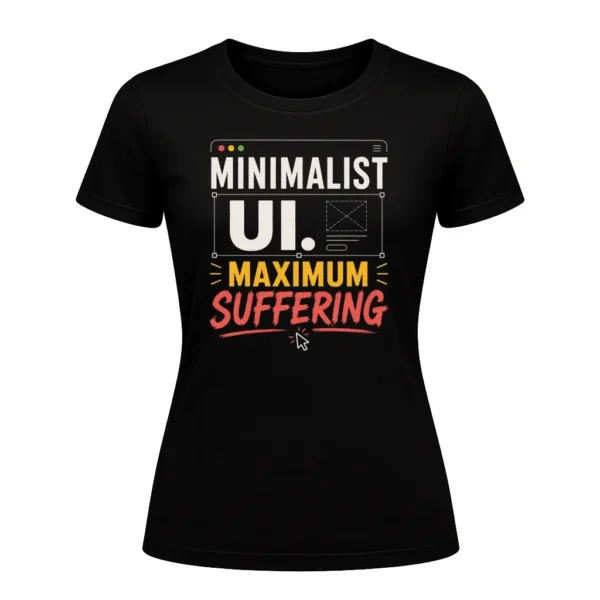 Minimalist UI. Maximum suffering