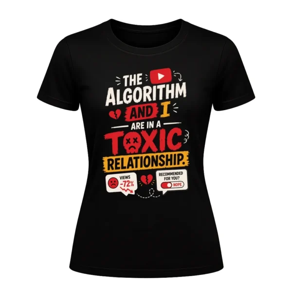 The algorithm and I are in a toxic relationship.